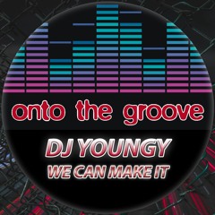 DJ Youngy - We Can Make It (RELEASED 10 February 2023)