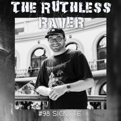 #098 - SICNOTE - The Ruthless Raver