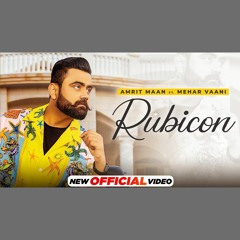 Rubicon - Amrit Maan x Mehar Vaani (0fficial Mp3)