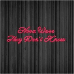 Nova Wave - They Don't Know (DEMO)