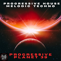 Progressive Planet 39 ~ #ProgressiveHouse - Melodic Techno Mix