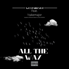 All The Way - Westsides1st x Major