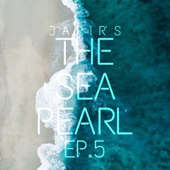 THE SEA PEARL EP.5 MIXED BY JARIR