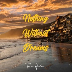 Nothing without dreams