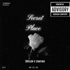 {Secret Place} FT.Chayah