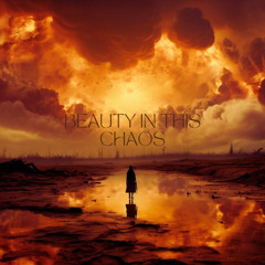 Beauty In This Chaos - PYRO(FREE DOWNLOAD)