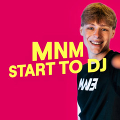 MNM Start To DJ 2025