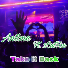 Take it Back ft. 2CutTae