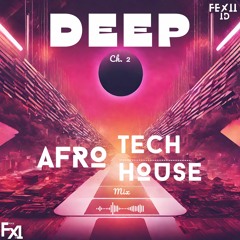 Deep (Ch.2) [AfroTech & AfroHouse]