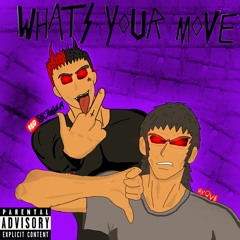 WHAT'S YOUR MOVE FEAT. RED OCTOBER (PROD. DEF MONARCH)