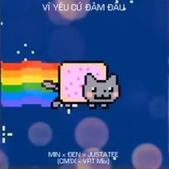 Vì Yêu Cứ Đâm Đầu (CM1X & VRT Remix) Beat