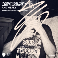 Foundation Audio with Chad Dubz and Merky - 01 December 2025
