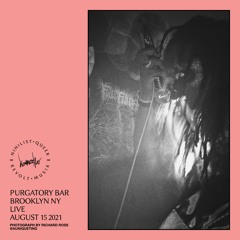 Purgatory Bar LIVE (Brooklyn NY 15 August 2021)