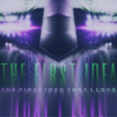 The First Idea That I Love - Topazuli