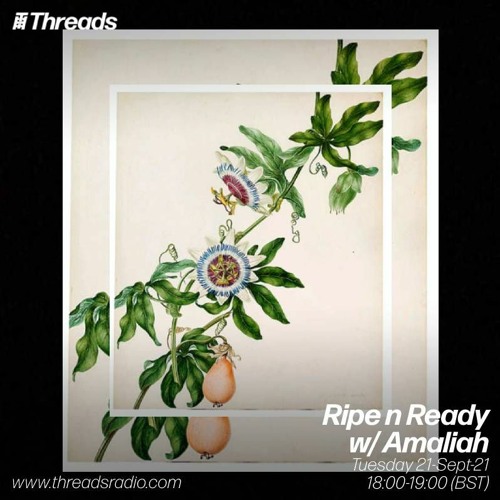 Threads - Ripe n Ready w/ Amaliah - 21-Sep-21