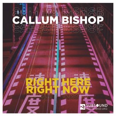 Callum Bishop - Right Here, Right Now