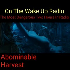 On The Wake Up: Abdominal Harvest