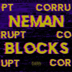 NEMAN - BLOCKS [FREE DOWNLOAD]