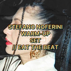 Stefano Noferini Warm-Up @ Eat the Beat 7th Anniversary