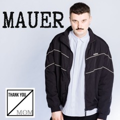 Thank Your Mom #11 -MAUER