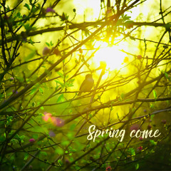 Spring come