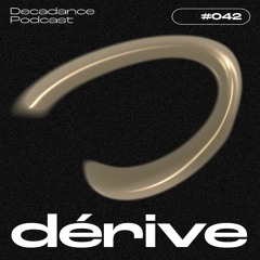 Decadance #042 | dérive