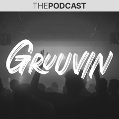Gruuvin Podcast