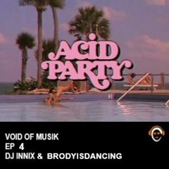 VOID OF MUSIK EP4 W/ BRODYISDANCING, DJ STRANGE SITUATION