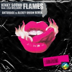 Kinky Sound & Lisa Williams - Flames (Anturage & Alexey Union Remix)