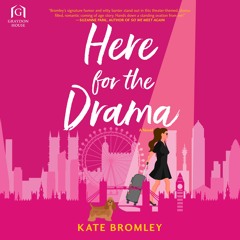 HERE FOR THE DRAMA by Kate Bromley