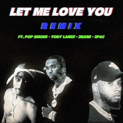POP SMOKE, TORY LANEZ, 2RARE & 2PAC - LET ME LOVE YOU REMIX (DJ MASTER)