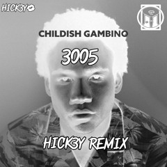 Childish Gambino-3005 (HICK3Y Remix)