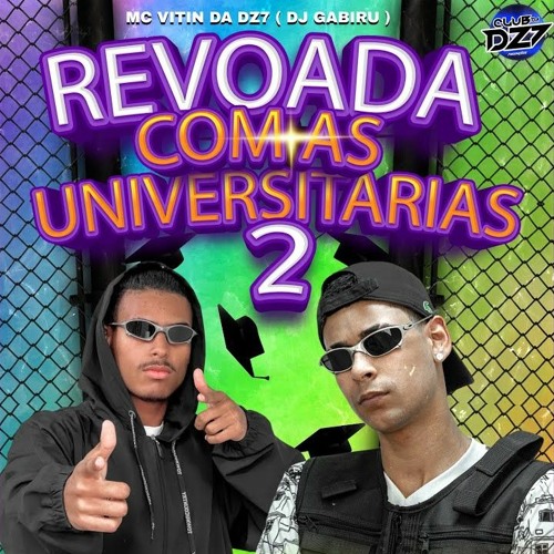 REVOADA COM AS UNIVERSITÁRIAS 2- MC VITIN DA DZ7 (DJ GABIRU)