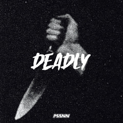 Mann - Deadly [FREE DOWNLOAD]