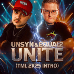 UNSYN & Equal2 - Unite (TML 2K25 Intro)