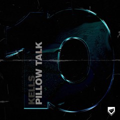 Kells - Pillow Talk