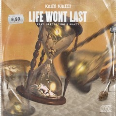 LIFE WON'T LAST [feat. Spects, Tino Montana, Brazy]