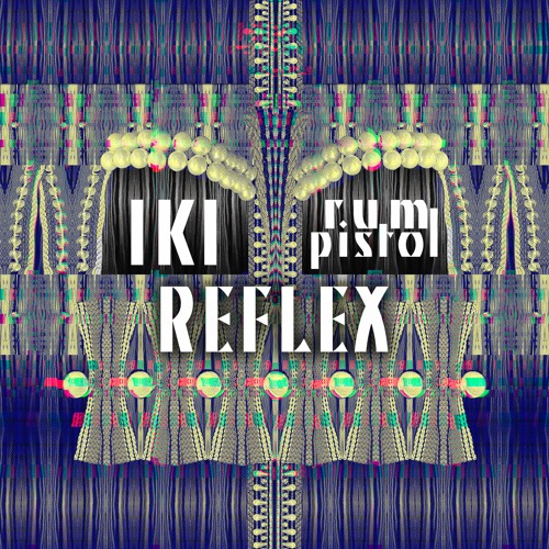 IKI - Reflex (Rumpistol Remix) - OUT MARCH 27th 2020