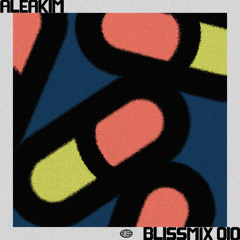 Blissmix 010: Aleakim