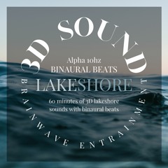 3D Lake Shore Sounds with Binaural Beats Alpha 10hz