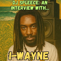 I-Wayne Interview with DJ Spleece, 2012 01-24