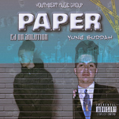 Paper (Feat. YungBuddah) * SOUNDCLOUD EXCLUSIVE *