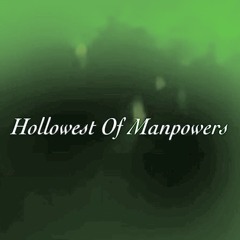 Hollowest of manpowers