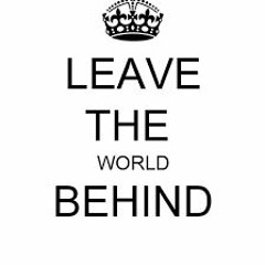 Leave The World Behind Vs Away (RMG Mashup)