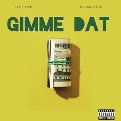 GIMME DAT feat. Malcolm FL3X (Prod. GIBBO)