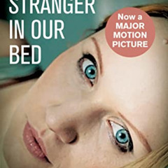 DOWNLOAD KINDLE 📃 The Stranger in Our Bed: An absolutely gripping psychological thri