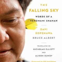 [Book] R.E.A.D Online The Falling Sky: Words of a Yanomami Shaman