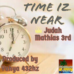 The Time Iz Near produced by Yahya 432hz