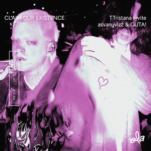 Claim Our Existence • TTristana Invite Guta! & Asvanyviz2