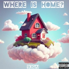 Where Is Home?